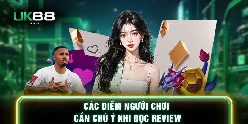 Các điểm người chơi cần chú ý khi đọc review