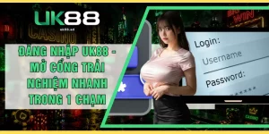 Đăng Nhập UK88 - Mở Cổng Trải Nghiệm Nhanh Trong 1 Chạm