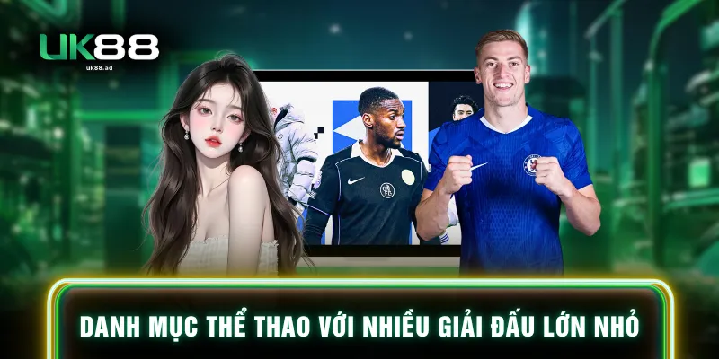 Danh mục thể thao với nhiều giải đấu lớn nhỏ
