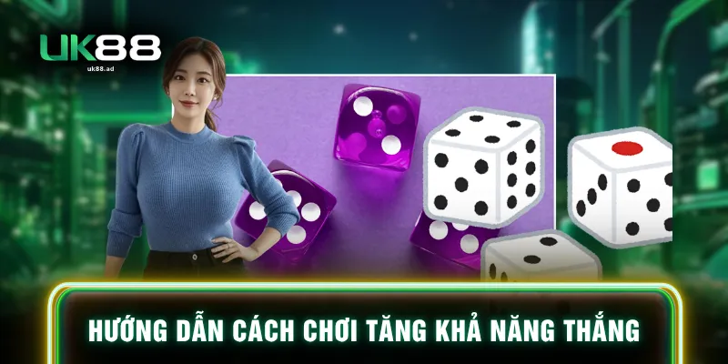 Hướng dẫn cách chơi tăng khả năng thắng