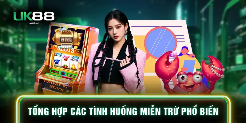 Tổng hợp các tình huống miễn trừ phổ biến