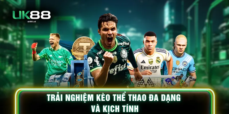 Trải nghiệm kèo thể thao đa dạng và kịch tính